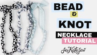 Fabric Bead and Knot Necklace Tutorial