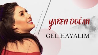 Yaren Doğan - Gel Hayalim (Kaybolalım) Resimi