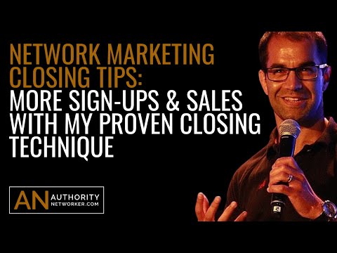 Network Marketing Closing Tips