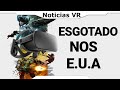 OCULUS RIFT ESGOTADO NOS ESTADOS UNIDOS, OCULUS RIFT S  VAI DOMINANDO O MERCADO??