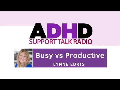 Busy vs Productive | ADHD Podcast with Lynne Edris thumbnail