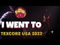 I went to texcore usa 2023