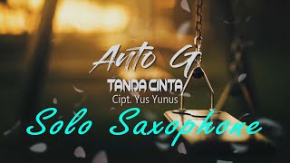 TANDA CINTA - ANTO G (Solo Saxophone)