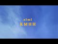 aimi - KMHH (Lyric Video)
