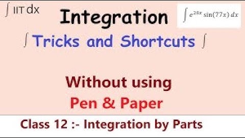 Integration by parts shortcut tricks  (Super trick ) for CSS FPSC PPSC