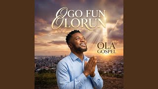 Ogo Fun Olorun