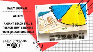 @ArcherandOlive DAILY JOURNAL :: WEEK 29 :: GIANT BEACH BALL & @accordingtoali STICKERS