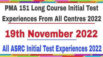 PMA Long Course 151|19th November 2022 Initial Test Experiences|All ASRC Initial Test Experiences