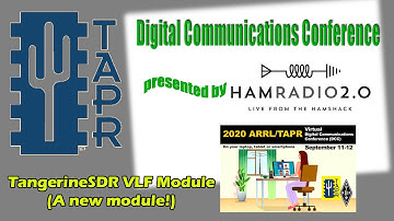 TangerineSDR VLF Module (A new module!) - TAPR Digital Communications Conference 2020
