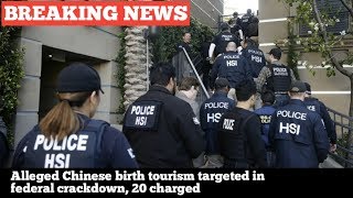 BREAKING!!Alleged Chinese birth tourism targeted in federal crackdown, 20 charged