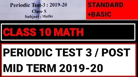 Periodic Test 3 Class 10 Math standard + basic 2019-20. Pt3 / post mid term question paper