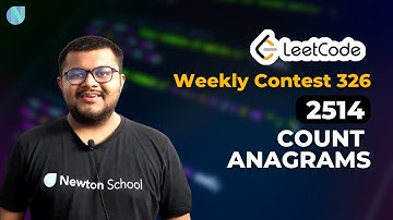 Leetcode Biweekly Contest 94 | 2514 : Count Anagrams Solution | Explanation + Code | Newton School
