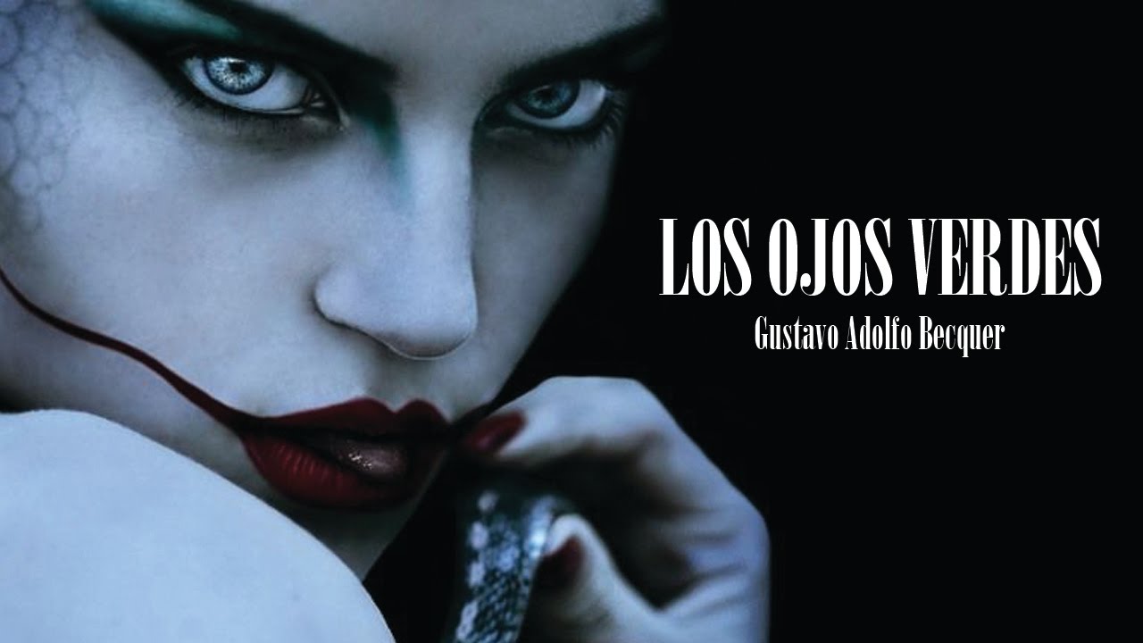 Ojos Verdes De Gustavo Adolfo Becquer www.youtube.com