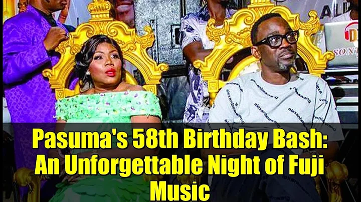 Pasuma's 58th Birthday Bash: An Unforgettable Night of Fuji Music