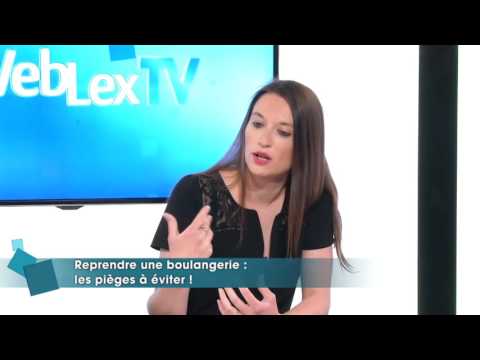 WebLex TV : Reprendre une boulangerie : les pièges à éviter !