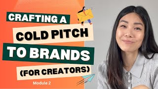 Module 2: Crafting the Perfect Cold Pitch to Brands