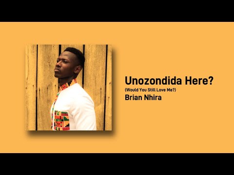 Unozondida Here Official Audio   Brian Nhira