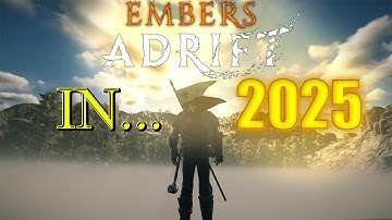 Lets Talk About Embers Adrift In 2025