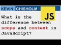 What is the difference between scope and context in javascript