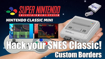 Hack your SNES Classic Mini | Custom Borders