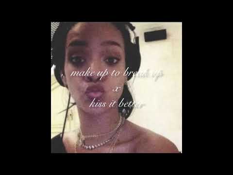 make up to break up x kiss it better