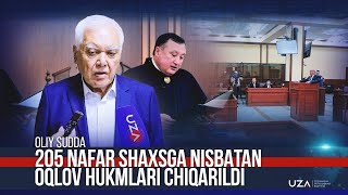 Oliy sudda 205 nafar shaxsga nisbatan oqlov hukmlari chiqarildi