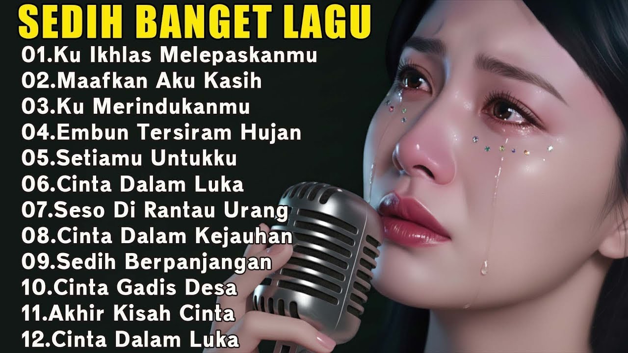 Lagu Buat Mantan Paling Sedih 💔 Lagu Sedih Bikin Nangis 💔Sedih 2025