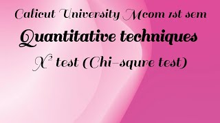 Mcom 1st sem quantitative techniques X² test (Chi-squre test) Calicut University