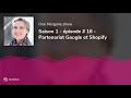 Saison 1  pisode  16  partenariat google et shopify