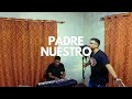 Padre Nuestro - Espontaneo - Esteban ft. Brian