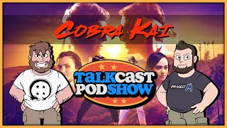 Cobra Kai | Talkcast Podshow Ep. 37 - TeamFourStar (TFS)