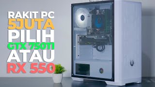 Rakit PC Gaming 5 Juta 2022 Pilih GTX 750 Ti Baru atau RX 550? ft Vurrion