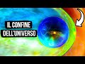 L’Universo Non è infinito, e ai suoi confini c’è una barriera.