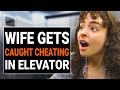 WIFE CAUGHT CHEATING In ELEVATOR | DramatizeMe