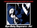 バイビーベイビーサヨウナラ Bye baby sayonara 「アキ」