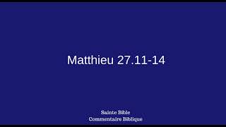 Matthieu 27.11-14