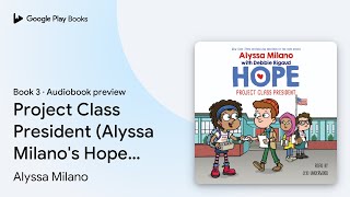 Project Class President (Alyssa Milano's Hope… by Alyssa Milano · Audiobook preview