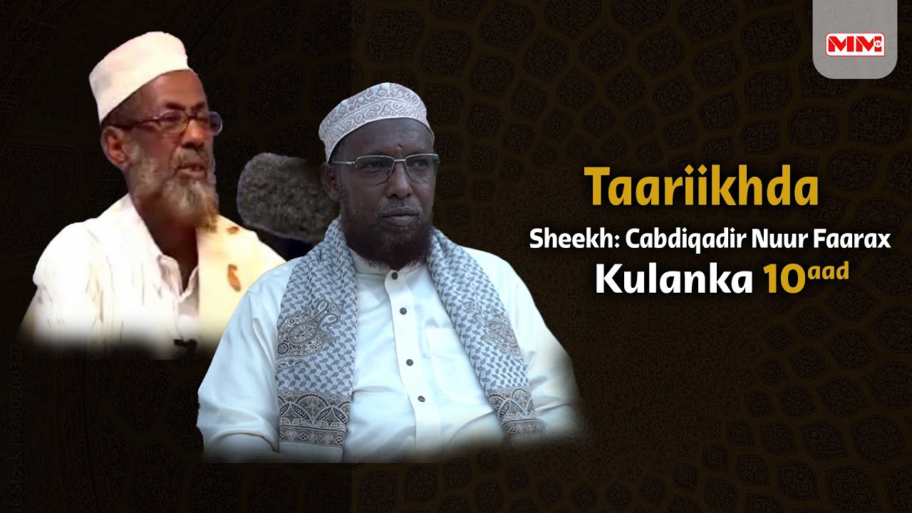 Taariikhda Sh. Cabdiqaadir Nuur Faarax (Gacmay).