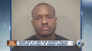 Bond set at $1M for Detroit Police officer accused of armed robbery
