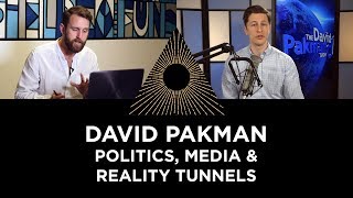 David Pakman: Politics, media & reality tunnels