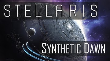 Stellaris - Synthetic Dawn (Season 3 Update) Season 3.5 Ep 1