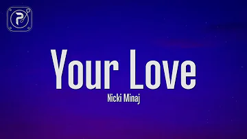 Nicki Minaj - Your Love (Lyrics)