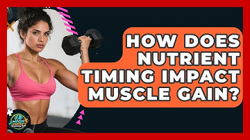 How Does Nutrient Timing Impact Muscle Gain? - High Energy Training Hub