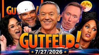 Gutfeld! 7/27/26 Greg Gutfeld FULL END SHOW | ᗷᖇEᗩKIᑎG ᑎEᗯS Tᖇᑌᗰᑭ July 27, 2026