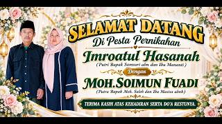 LIVE STREAMING PESTA PERNIKAHAN IMROATUL HASANAH DENGAN MOH.SOIMUN FUADI