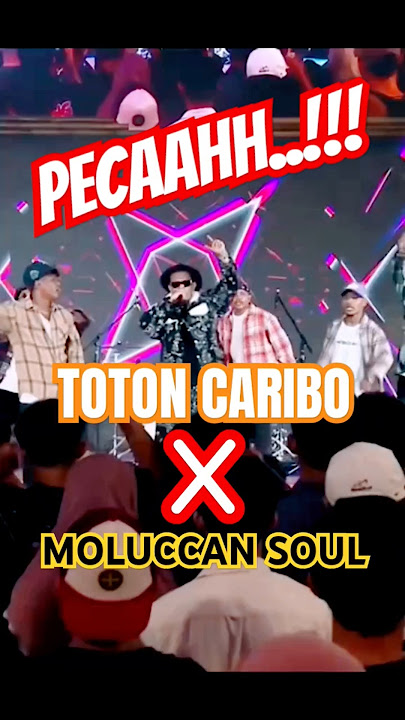 TOTON CARIBO X MOLUCCAN SOUL Pecahkan Panggung #anaktimur #brotherhood #dance