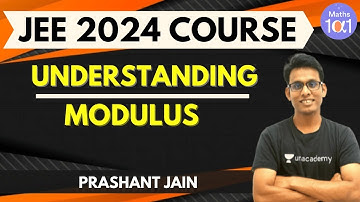 JEE 2024 Course: Understanding Modulus | JEE Maths | Maths 101 | Prashant Jain