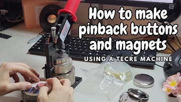 HOW to make pinback buttons and magnets with a Tecre machine!