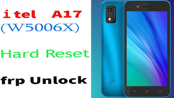 Itel A17(W5006X) Pin Unlock/Hard Reset/Frp bypass/Remove Google Accounte 100% Working