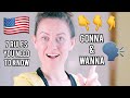 7 Rules - How to Use &#39;Gonna / Gunna&#39; and &#39;Wanna&#39; Correctly | Go Natural English